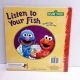 Listen to Your Fish Sesame Street Illustrated by Tom Brannon 2007 LIKE NEW