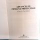 Advances in Pipeline Protection Dr. Glyn Jones & Joanna Thorn 1987 HB Gulf Publishing