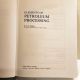 Elements of Petroleum Processing D.S.J. Jones 1995 Hardback