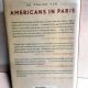 Americans in Paris, Life & Death Under Nazi Occupation CHARLES GLASS 2010 1st-1st