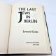 The Last Jews in Berlin LEONARD GROSS 1982 HBDJ WW2 BCE - LIKE NEW
