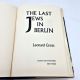 The Last Jews in Berlin LEONARD GROSS 1982 HBDJ WW2 BCE - LIKE NEW