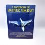 A Handbook of Fighter Aircraft FRANCIS CROSBY 2002 HBDJ 4th printing