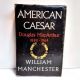 American Caesar Douglas MacArthur 1880-1964 by WILLIAM MANCHESTER 1978 HBDJ WW2