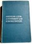 American Local Government and Administration, by Harold F. Alderfer, 1956 First Printing