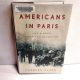 Americans in Paris, Life & Death Under Nazi Occupation CHARLES GLASS 2010 1st-1st