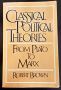 Classical Political Theories From Plato to Marx, by Robert Brown