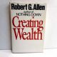 Creating Wealth by ROBERT G. ALLEN author of Nothing Down - 1983 HBDJ 