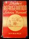 Drake's Refrigeration Service Manual: An Instruction and Reference Book Covering Maintenance, Trouble Shooting and Repair, Domestic and Commercial Systems, by H. P. Manly - 1945