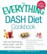 The Everything Dash Diet Cookbook by Christy Ellingsworth & Murdoc Khaleighi, MD 2012 Eighth Printing