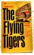 The Flying Tigers: The Story of the American Volunteer Group, by Russell Whelan 1968 First Paperback Printing