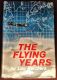 The Flying Years by Lou Reichers 1966 HBDJ First Edition
