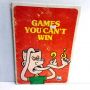 Games You Can’t Win 1977 American Publishing Corp. Softcover UNMARKED--SCARCE!