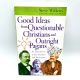 Good Ideas from Questionable Christians & Outright Pagans by Steve Wilkens 2004 PB Philosophy
