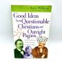 Good Ideas from Questionable Christians & Outright Pagans by Steve Wilkens 2004 PB Philosophy