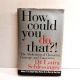 How Could You Do That? DR. LAURA SCHLESSINGER 1996 First Printing HBDJ