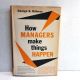 How Managers Make Things Happen GEORGE S. ODIORNE 1964 6th Printing Hardback & Dust Jacket