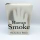 Human Smoke, Beginnings World War II, End Civilization NICHOLSON BAKER 2008 1st