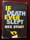 If Death Ever Slept a Nero Wolfe Novel by Rex Stout 1957 HBDJ BCE Murder Mystery