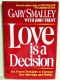 Love is a Decision: Ten Proven Principles to Energize Your Marriage and Family, by Gary Smalley with John Trent 1989 HBDJ