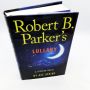 Robert B. Parker’s Lullaby by Ace Atkins 2012 HBDJ First Edition First Printing