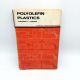 Polyolefin Plastics THEODORE O.J. KRESSLER 1969 HBDJ 1st Printing