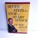 Seven Steps to Stop a Heart Attack DR. BOB ARNOT 2005 1st Printing HBDJ
