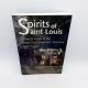 Spirits of Saint Louis ROBBI COURTAWAY Ghostly Guide to St. Louis 1999 paperback