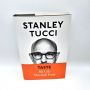 Taste My Life Through Food STANLEY TUCCI  2021 HBDJ First / 8th Cookbook, Autobiography