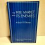 The Free Market and Its Enemies A Book of Quotes RICHARD M. EBELING