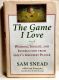 The Game I Love: Wisdom, Insight, and Instruction from Golf's Greatest Player, by Sam Snead 1997 HBDJ 1st Edition