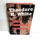 Theodore H. White and Journalism As Illusion JOYCE HOFFMANN 1995 1st Printing