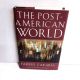 The Post-American World FAREED ZAKARIA 2008 7th Printing HBDJ