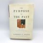 The Purpose of the Past Reflections on the Uses of History GORDON S. WOOD 2008 BCE HBDJ