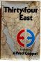 Thirty-Four East, a novel by Alfred Coppel, 1974 HBDJ First Edition