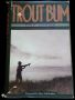 SOLD - Trout Bum by John Gierach, 1986 First Edition, Fly-Fishing PRUETT SERIES