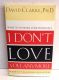 What To Do When Your Spouse Says I Don't Love You Any More by David Clarke Ph.D. 2002