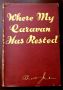 Where My Caravan Has Rested, by Burris Jenkins - SIGNED First Edition HBDJ