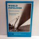 World Pipelines & Int’l Directory of Pipeline Organizations & Associations 1983 1st